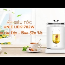 Ấm siêu tốc cao cấp UNIE UEK1782W - 6 chức năng tùy chỉnh - Video
