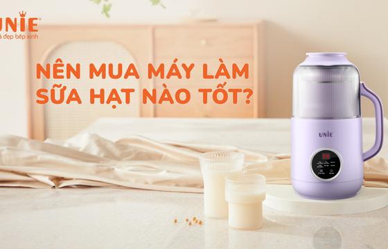 Nên mua máy làm sữa hạt nào tốt? Review Top 3 máy làm sữa hạt đáng mua nhất năm 2023
