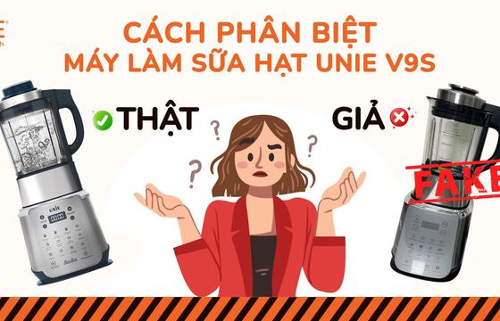 Cảnh giác với máy làm sữa hạt kém chất lượng, “nhái” thương hiệu Unie trà trộn trên thị trường