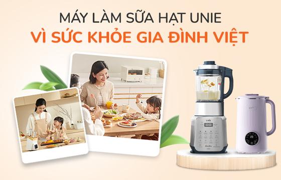 Máy làm sữa hạt Unie – Hành trình 6 năm vì sức khỏe gia đình Việt