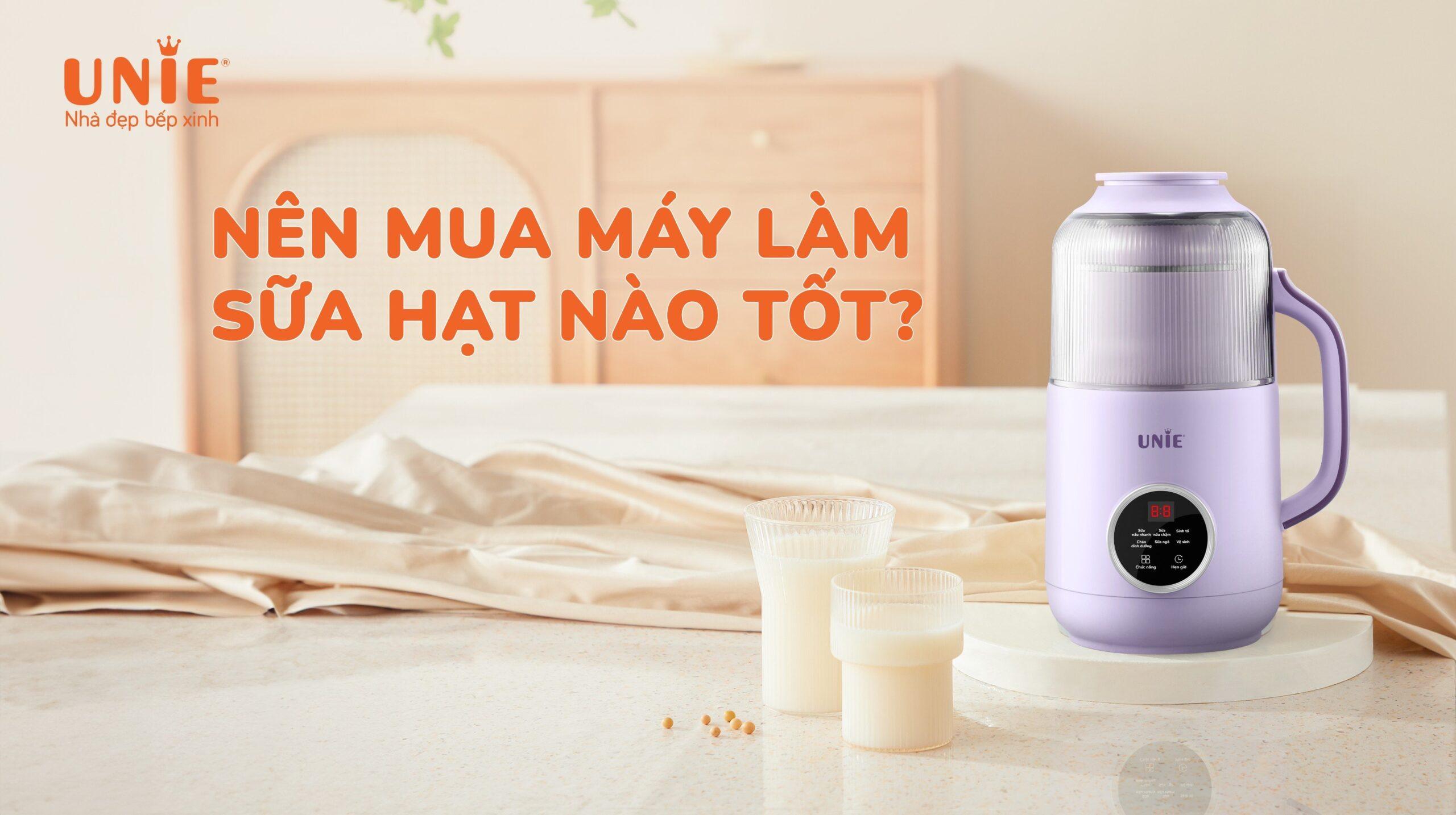Nên mua máy làm sữa hạt nào tốt? Review Top 3 máy làm sữa hạt đáng mua nhất năm 2023