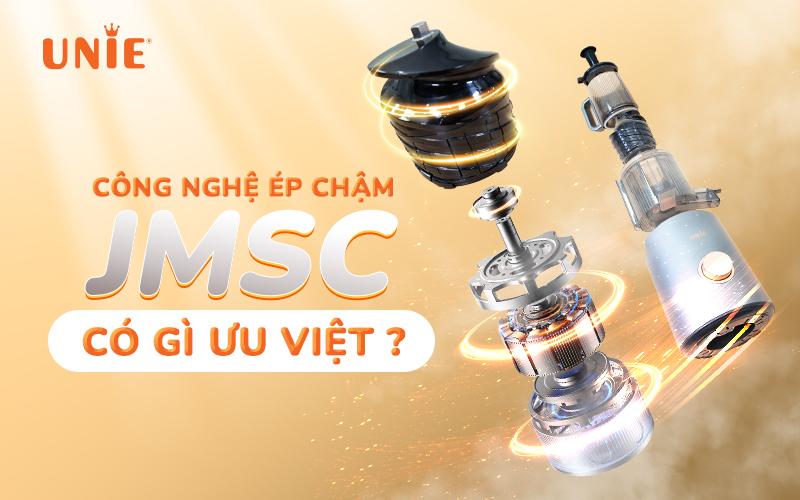 Công nghệ ép chậm JMSC có gì ưu việt?